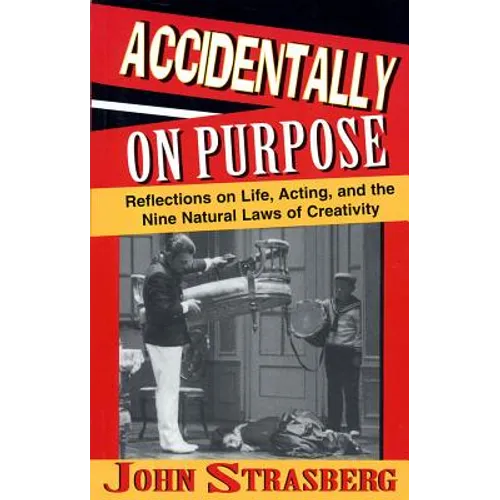 Accidentally On Purpose: Reflections on Life, Acting and the Nine Natural Laws of Creativity - Paperback (ONLINE ORDER ONLY)