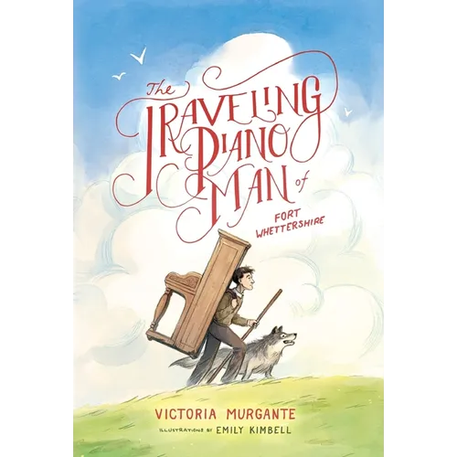 The Traveling Piano Man of Fort Whettershire - Hardcover (ONLINE ORDER ONLY)
