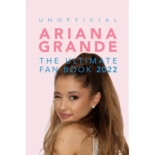 Ariana Grande: 100+ Ariana Grande Facts, Photos, Quizzes + More - Paperback (ONLINE ORDER ONLY)