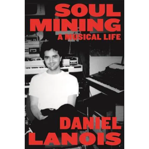 Soul Mining: A Musical Life - Paperback (ONLINE ORDER ONLY)