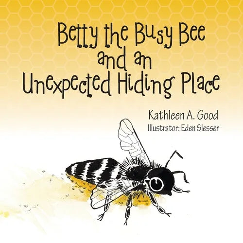 Betty the Busy Bee and an Unexpected Hiding Place - Paperback (ONLINE ORDER ONLY)