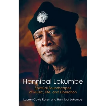 Hannibal Lokumbe: Spiritual Soundscapes of Music, Life, and Liberation - Paperback (ONLINE ORDER ONLY)