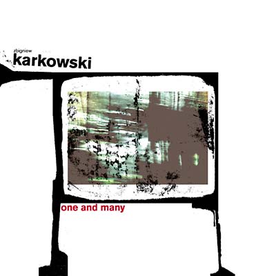 ZBIGNIEW KARKOWSKI - One and Many [CD] (ONLINE ORDER ONLY)