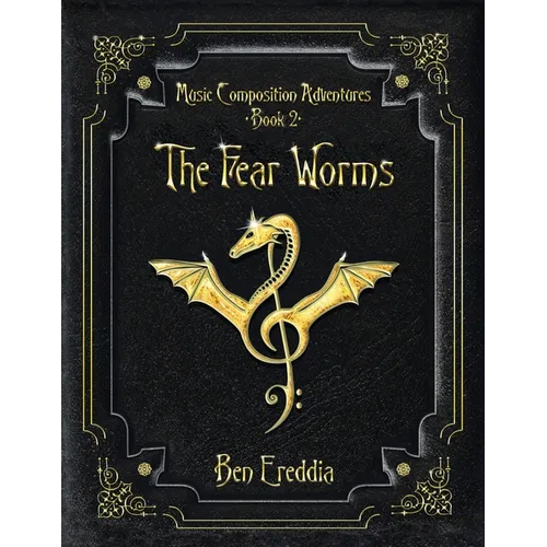 The Fear Worms: A Music Composition Adventure - Paperback (ONLINE ORDER ONLY)