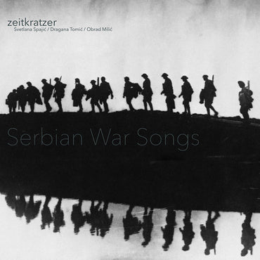 ZEITKRATZER/SVETLANA SPAJIC/DRAGANA TOMIC/OBRAD MI - Serbian War Songs [Vinyl] (ONLINE ORDER ONLY)