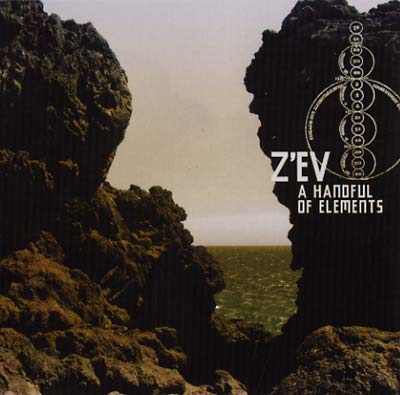 Z'ev - A Handful of Elements [CD] (ONLINE ORDER ONLY)