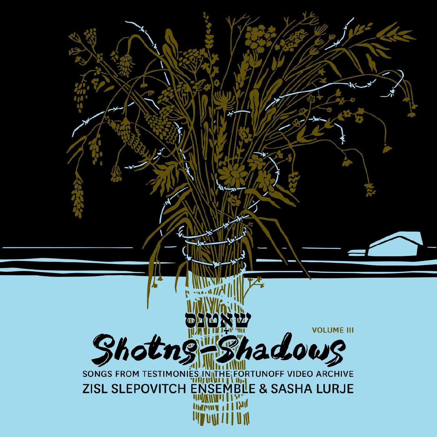 Zisl Slepovitch Ensemble & Sasha Lurje - Shotns - Shadows: Songs From Testimonies in the Fortunoff Video Archive, Vol 3 [Vinyl] (ONLINE ORDER ONLY)