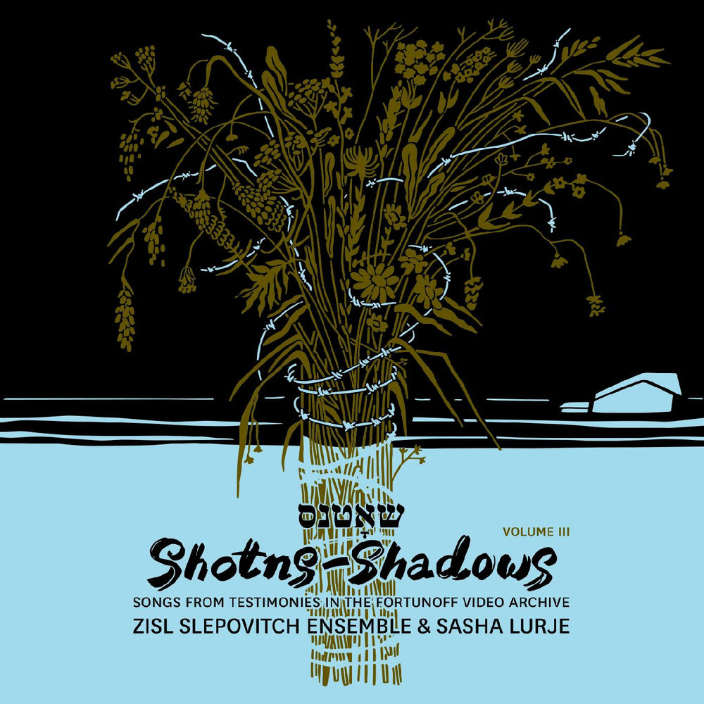 Zisl Slepovitch Ensemble & Sasha Lurje - Shotns - Shadows: Songs From Testimonies in the Fortunoff Video Archive, Vol 3 [Vinyl] (ONLINE ORDER ONLY)