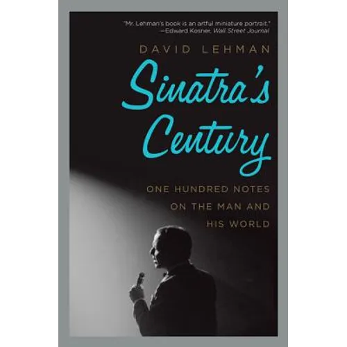 Sinatra's Century: One Hundred Notes on the Man and His World - Paperback (ONLINE ORDER ONLY)