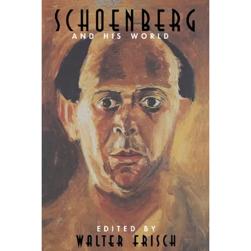 Schoenberg and His World - Paperback (ONLINE ORDER ONLY)