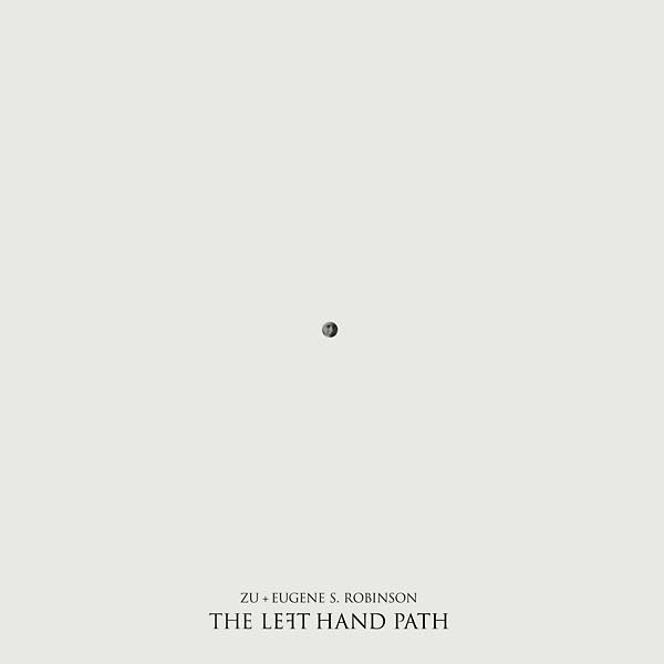 ZU & EUGENE S. ROBINSON - The Left Hand Path [Vinyl]