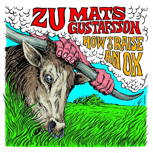 ZU/MATS GUSTAFSSON - How To Raise An Ox [Vinyl] (ONLINE ORDER ONLY)