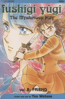 Fushigi Yûgi: The Mysterious Play, Vol. 8: Friend (Manga)